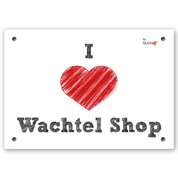 "I love Wachtel Shop" - Wachtel-Schild A5